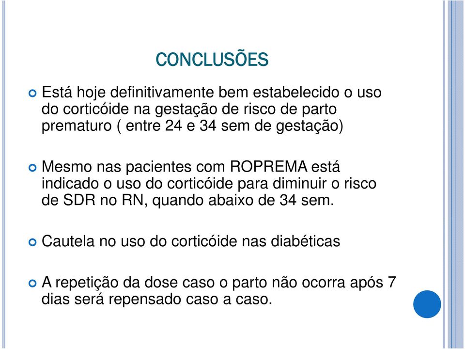 uso do corticóide para diminuir o risco de SDR no RN, quando abaixo de 34 sem.