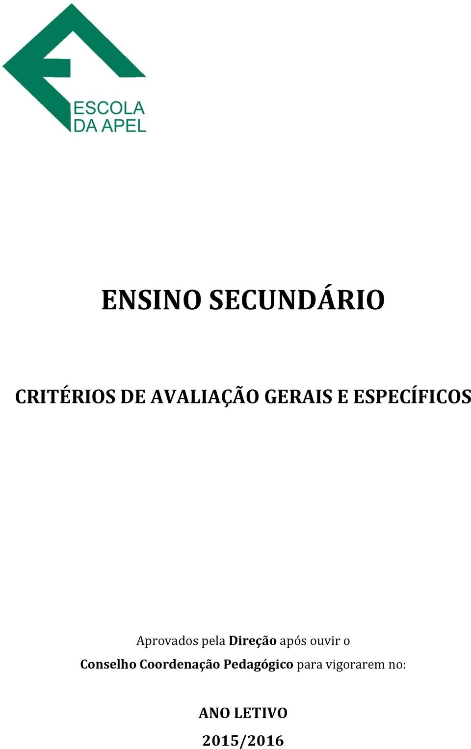 Direção após ouvir o Conselho Coordenação