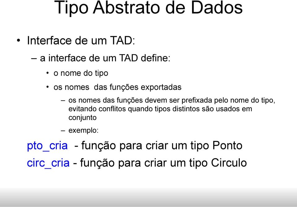 evitando conflitos quando tipos distintos são usados em conjunto exemplo: pto_cria - função