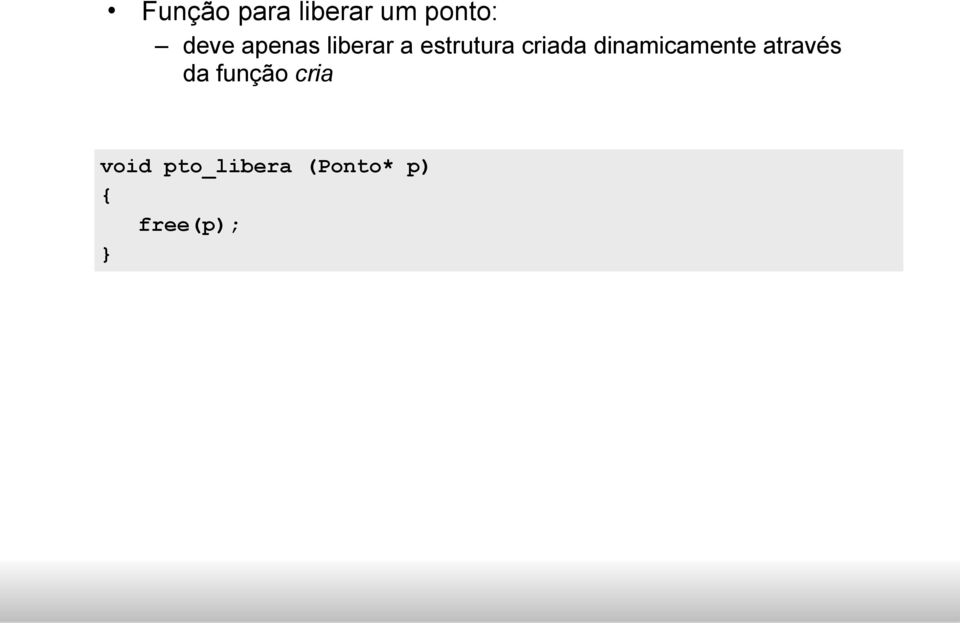 através da função cria void pto_libera