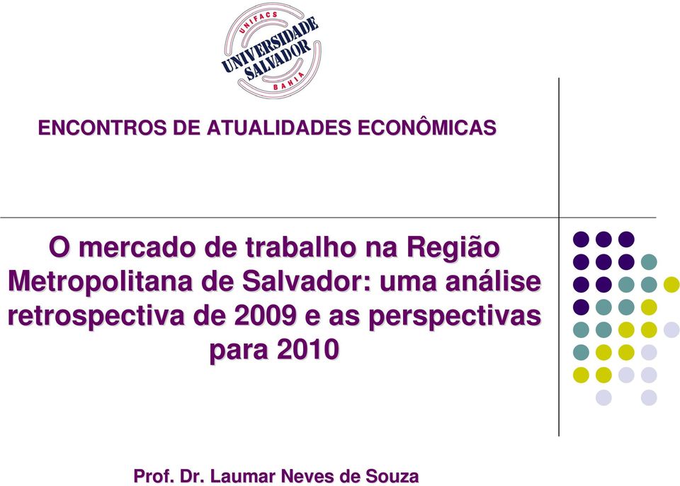 Salvador: uma análise retrospectiva de 2009 e