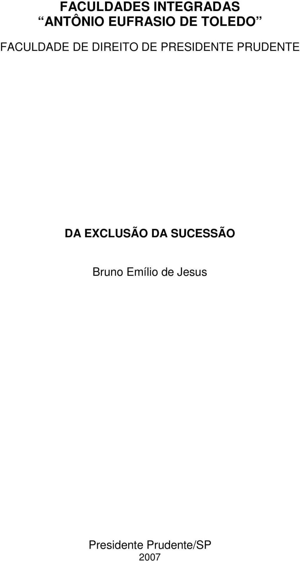 PRUDENTE DA EXCLUSÃO DA SUCESSÃO Bruno