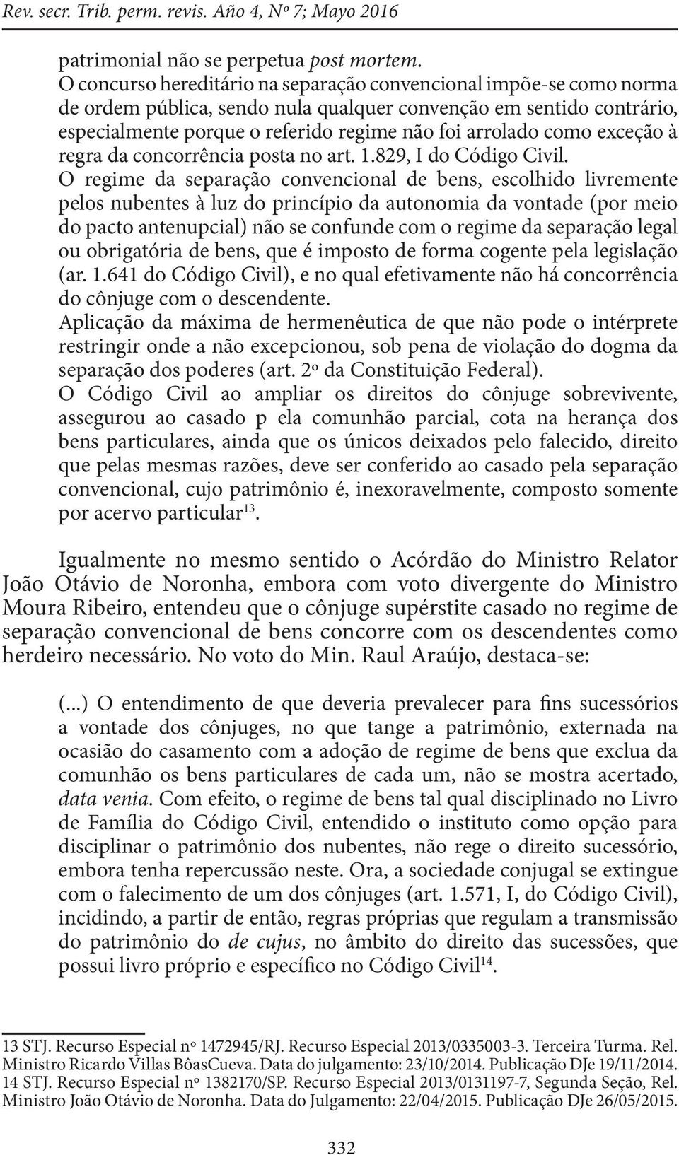 exceção à regra da concorrência posta no art. 1.829, I do Código Civil.