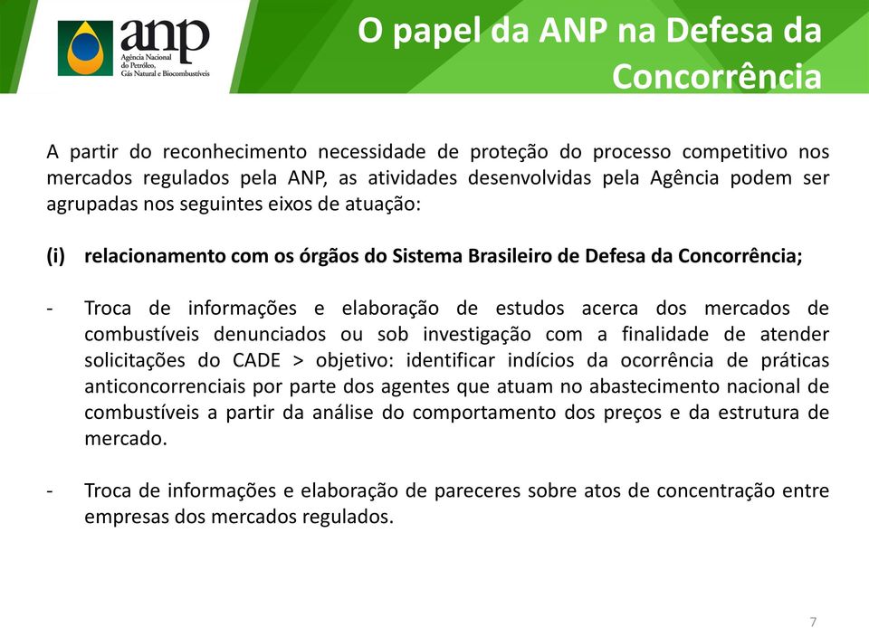 combustíveis denunciados ou sob investigação com a finalidade de atender solicitações do CADE > objetivo: identificar indícios da ocorrência de práticas anticoncorrenciais por parte dos agentes que