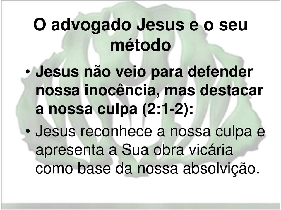 culpa (2:1-2): Jesus reconhece a nossa culpa e