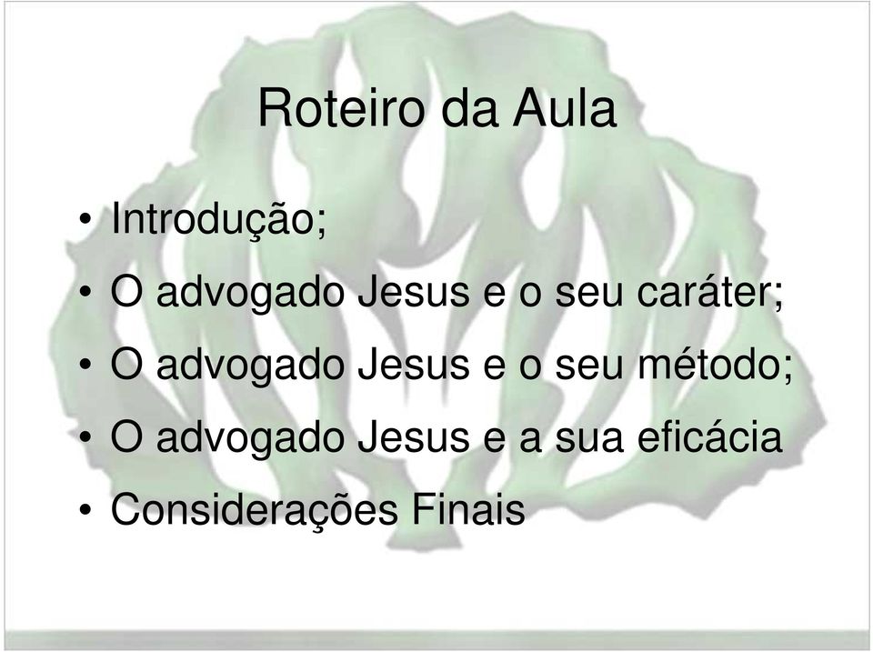 advogado Jesus e o seu método; O