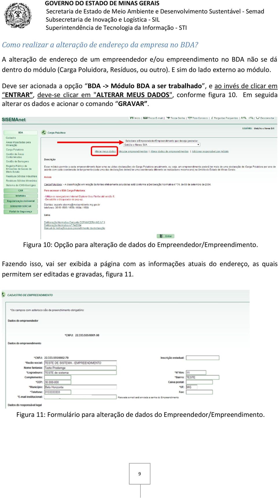 Deve ser acionada a opção BDA -> Módulo BDA a ser trabalhado, e ao invés de clicar em ENTRAR, deve-se clicar em "ALTERAR MEUS DADOS", conforme figura 10.