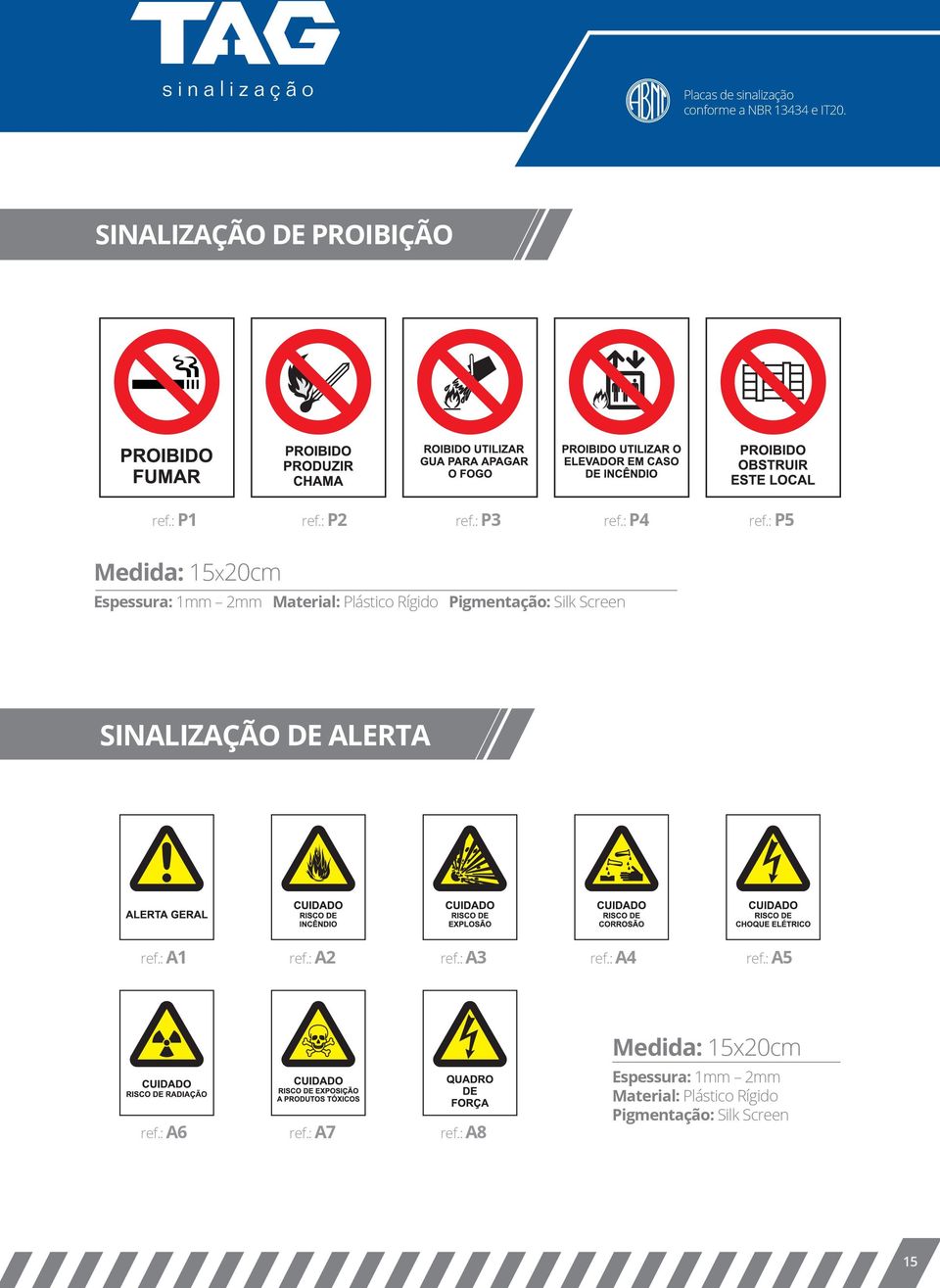 SINALIZAÇÃO DE ALERTA ref.: A1 ref.: A2 ref.: A3 ref.: A4 ref.: A5 ref.: A06 ref.: A07 ref.