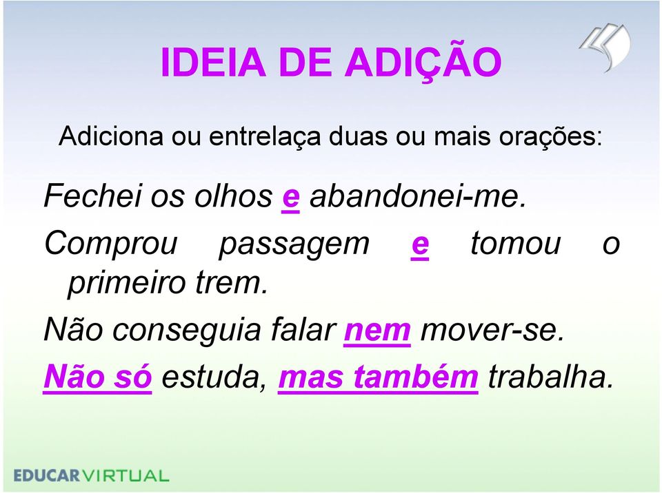 Comprou passagem e tomou o primeiro trem.