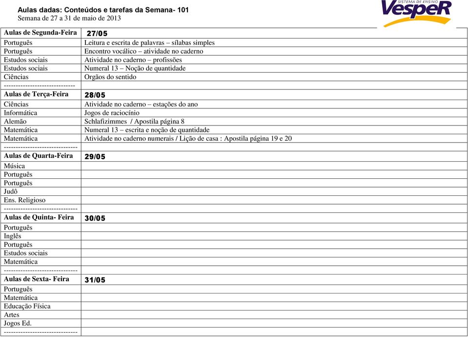 ------------------------------ Atividade no caderno estações do ano Jogos de raciocínio Alemão Schlafizimmes / Apostila página 8