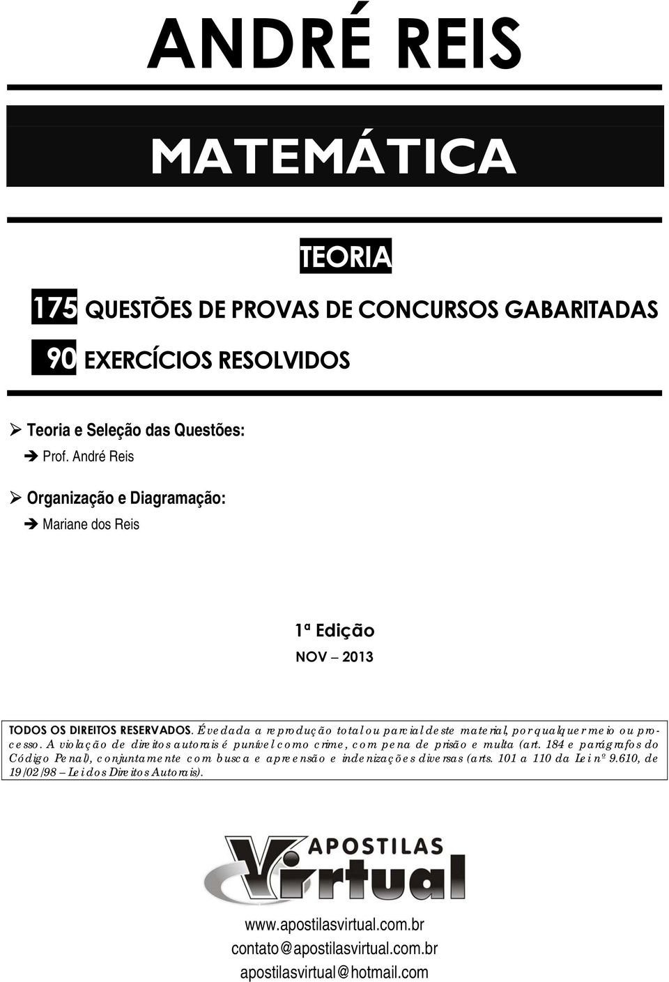 É vedada a reprodução total ou parcial deste material, por qualquer meio ou processo.