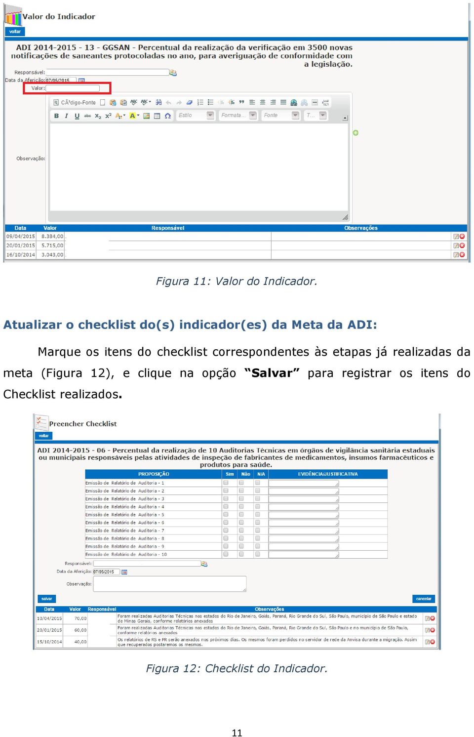 itens do checklist correspondentes às etapas já realizadas da meta