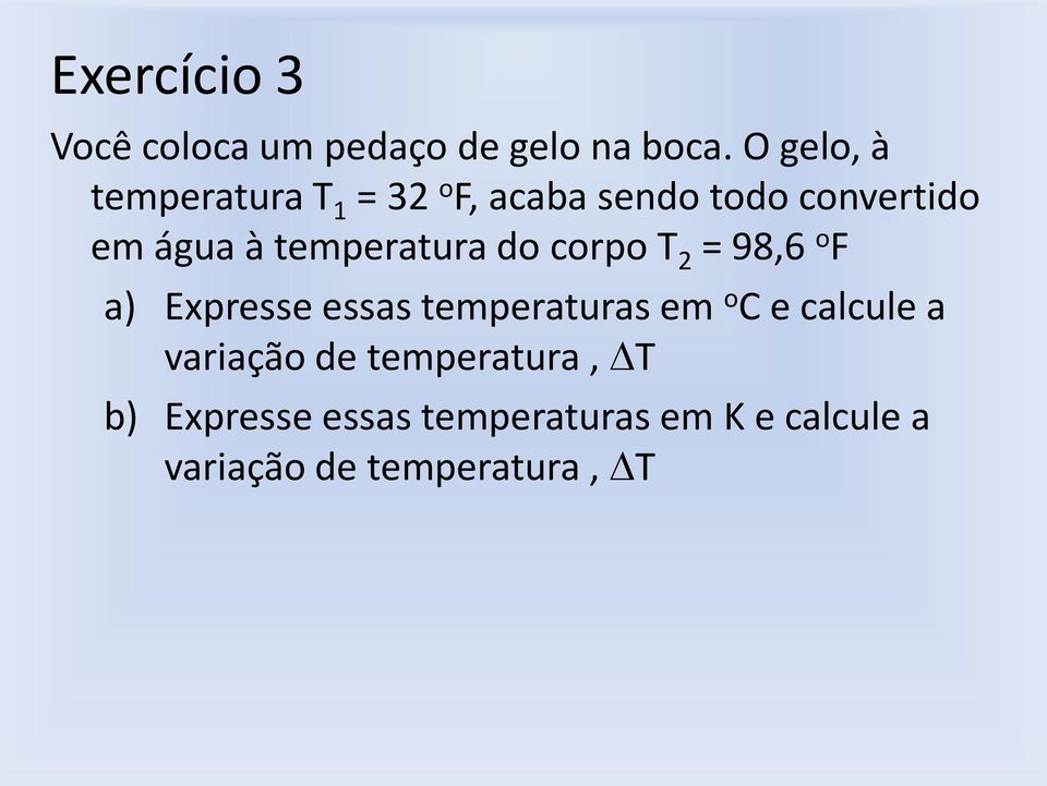 temperatura d crp 2 = 98,6 a) Expresse essas temperaturas em e