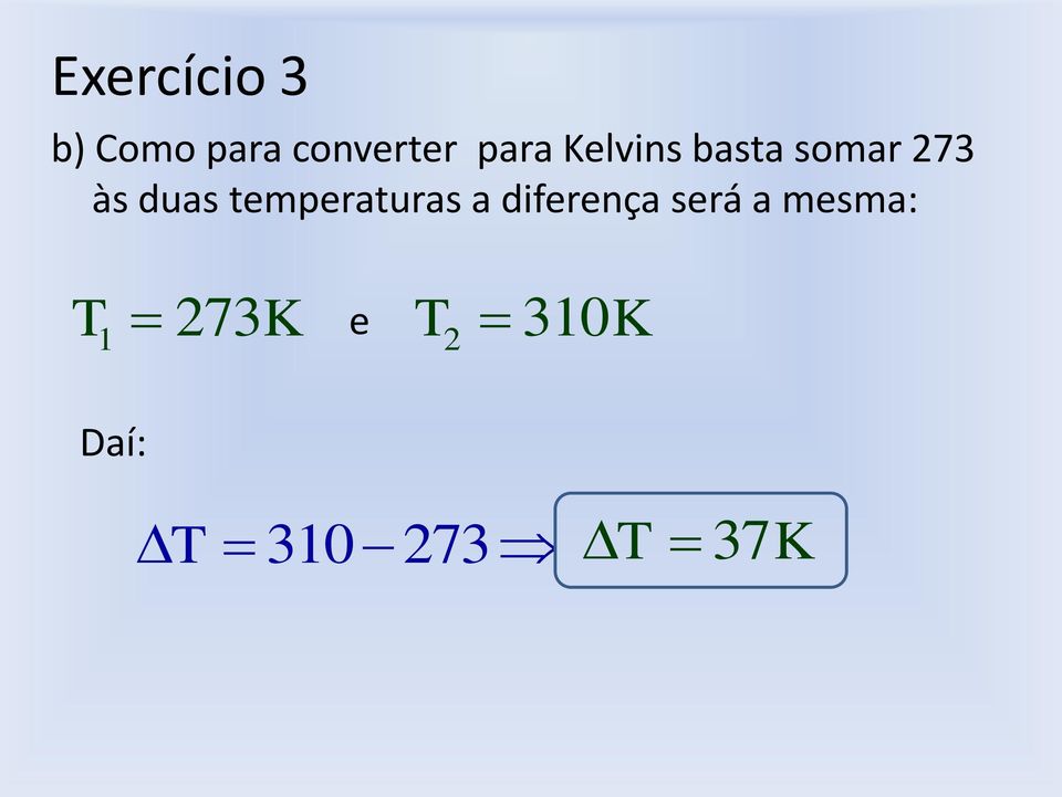 temperaturas a diferença será a