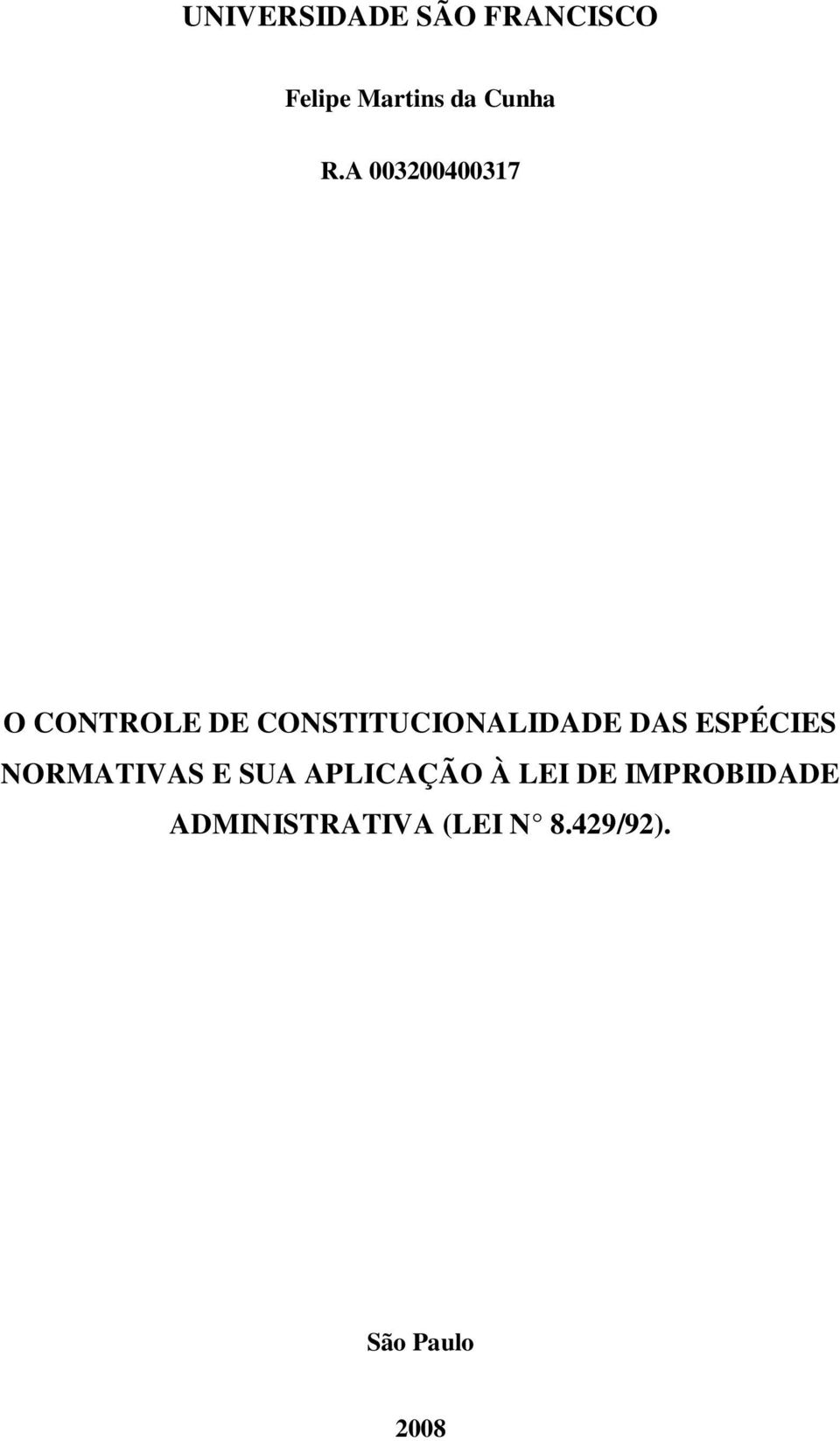 ESPÉCIES NORMATIVAS E SUA APLICAÇÃO À LEI DE