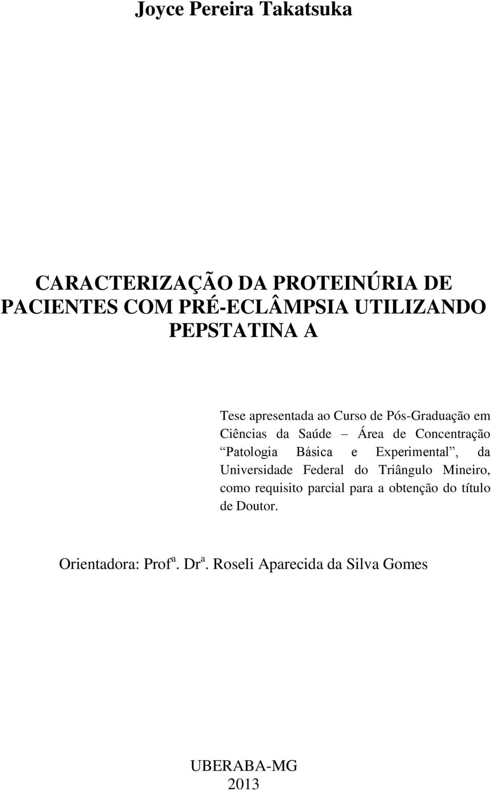 Patologia Básica e Experimental, da Universidade Federal do Triângulo Mineiro, como requisito parcial