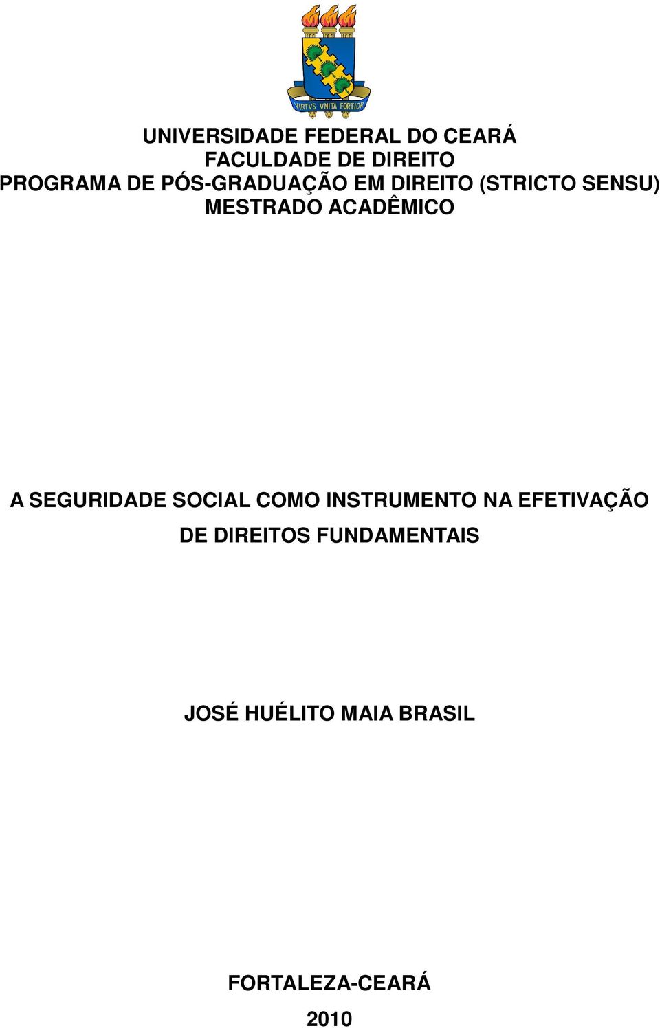 ACADÊMICO A SEGURIDADE SOCIAL COMO INSTRUMENTO NA EFETIVAÇÃO