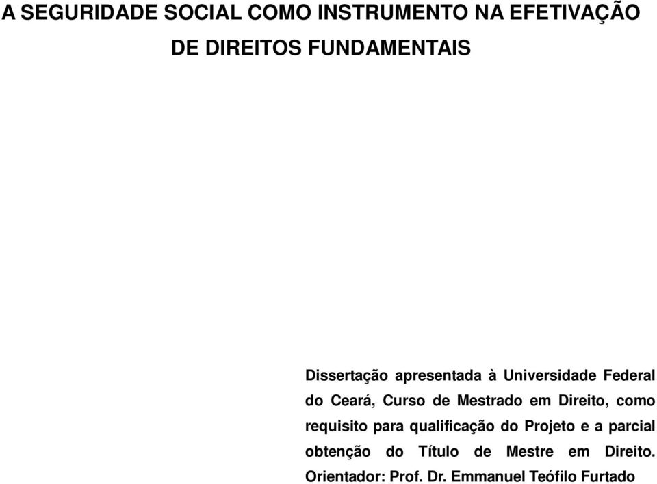 em Direito, como requisito para qualificação do Projeto e a parcial obtenção