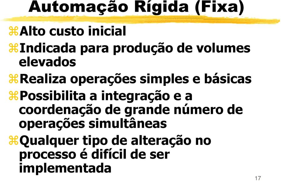 integração e a coordenação de grande número de operações simultâneas