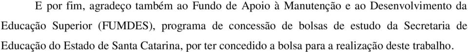 concessão de bolsas de estudo da Secretaria de Educação do Estado