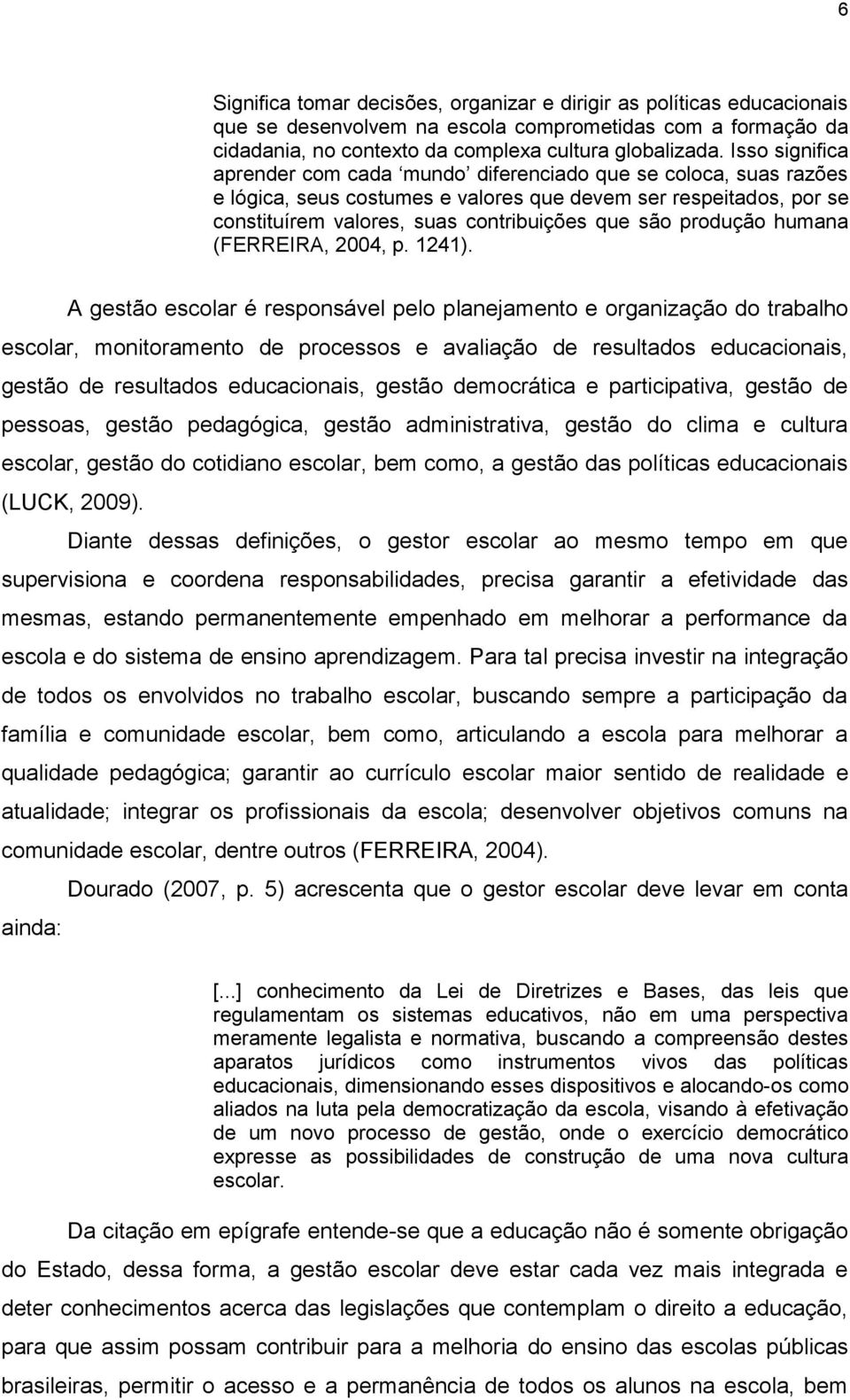 produção humana (FERREIRA, 2004, p. 1241).