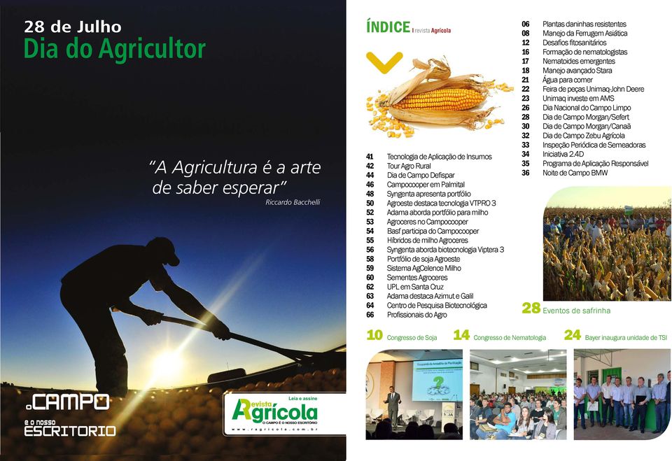 portfólio para milho 53 Agroceres no Campocooper 54 Basf participa do Campocooper 55 Híbridos de milho Agroceres 56 Syngenta aborda biotecnologia Viptera 3 58 Portfólio de soja Agroeste 59 Sistema