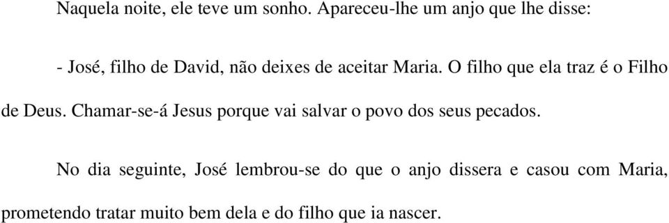 O filho que ela traz é o Filho de Deus.