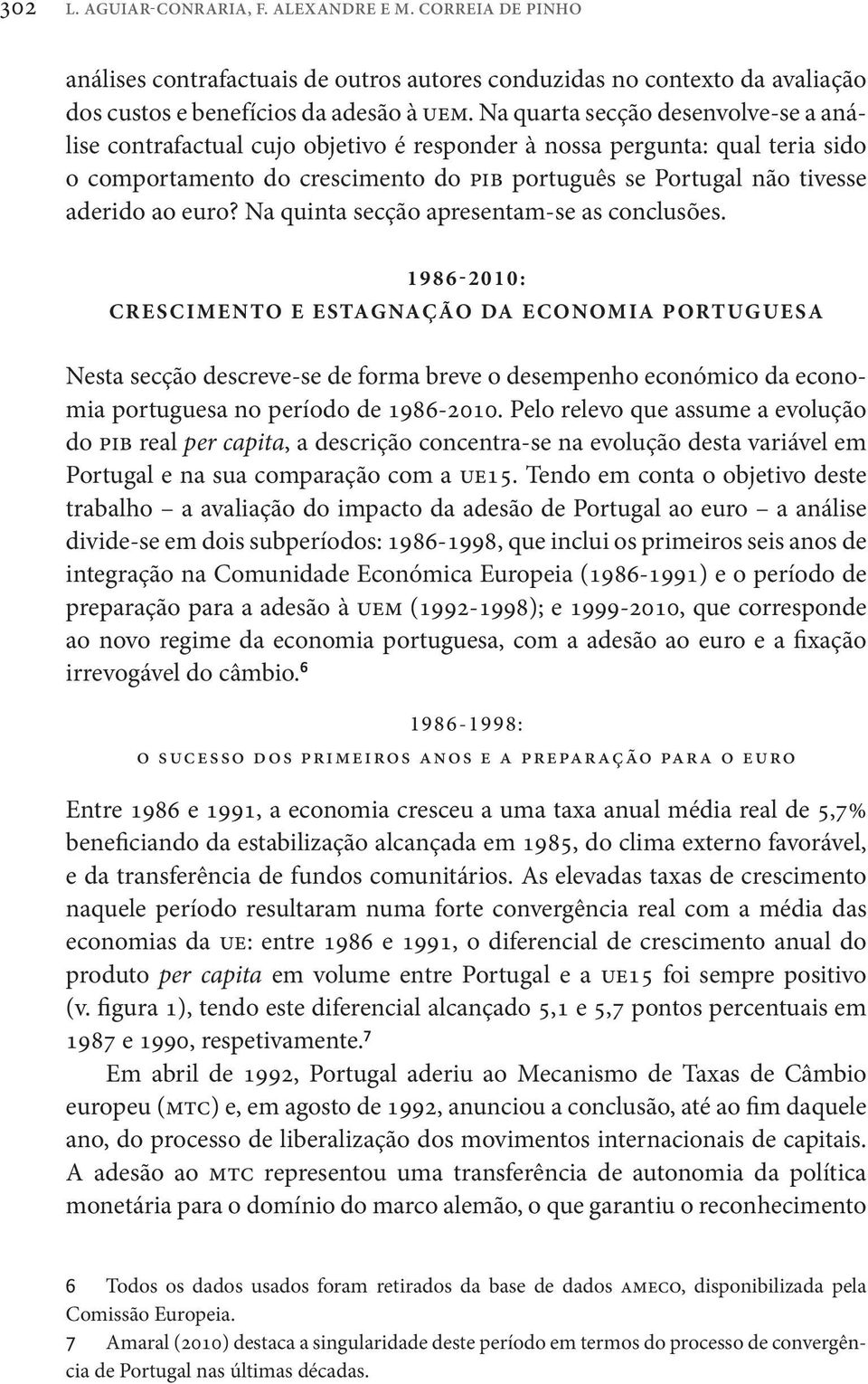 euro? Na quinta secção apresentam-se as conclusões.