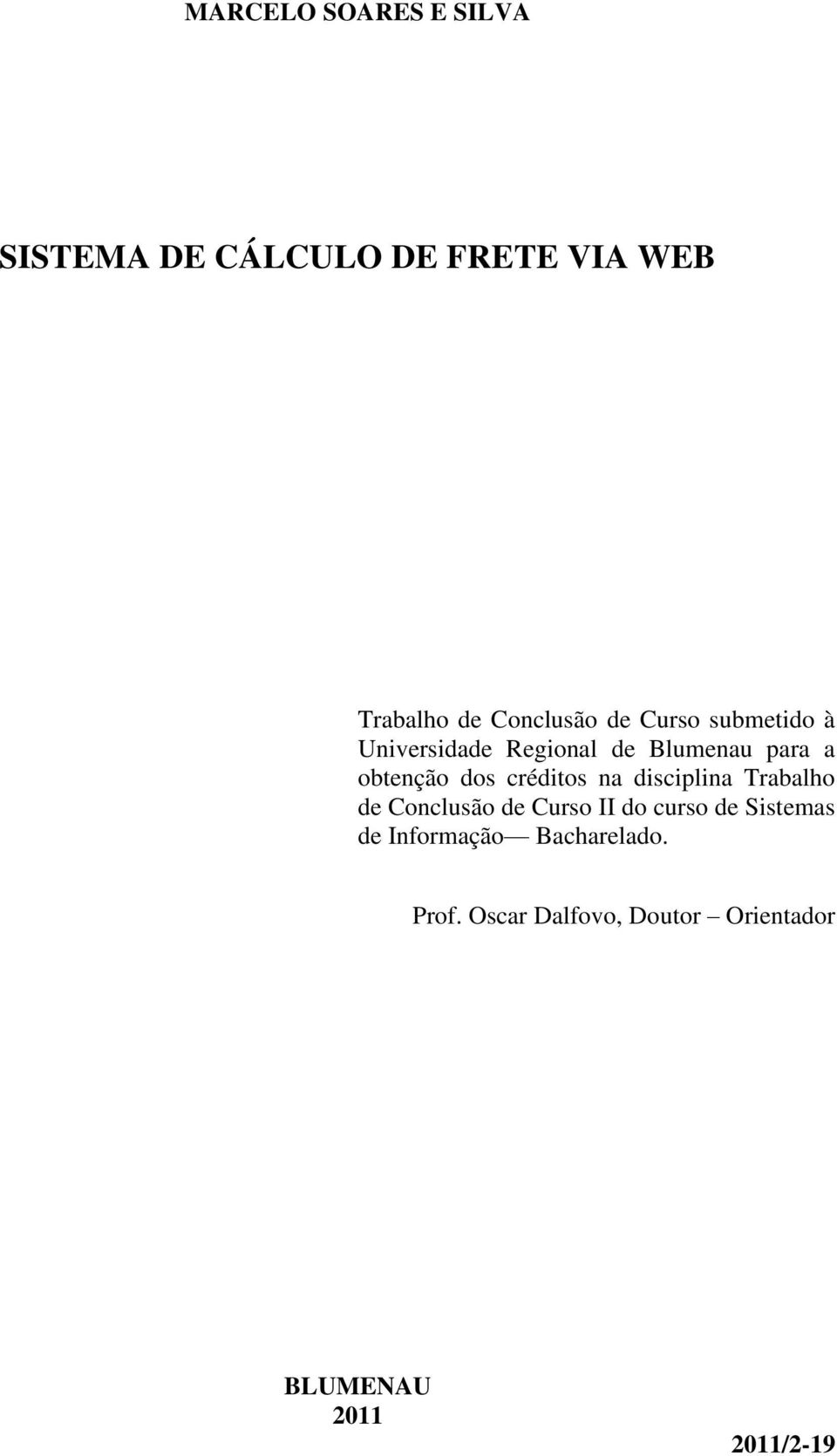 créditos na disciplina Trabalho de Conclusão de Curso II do curso de Sistemas de