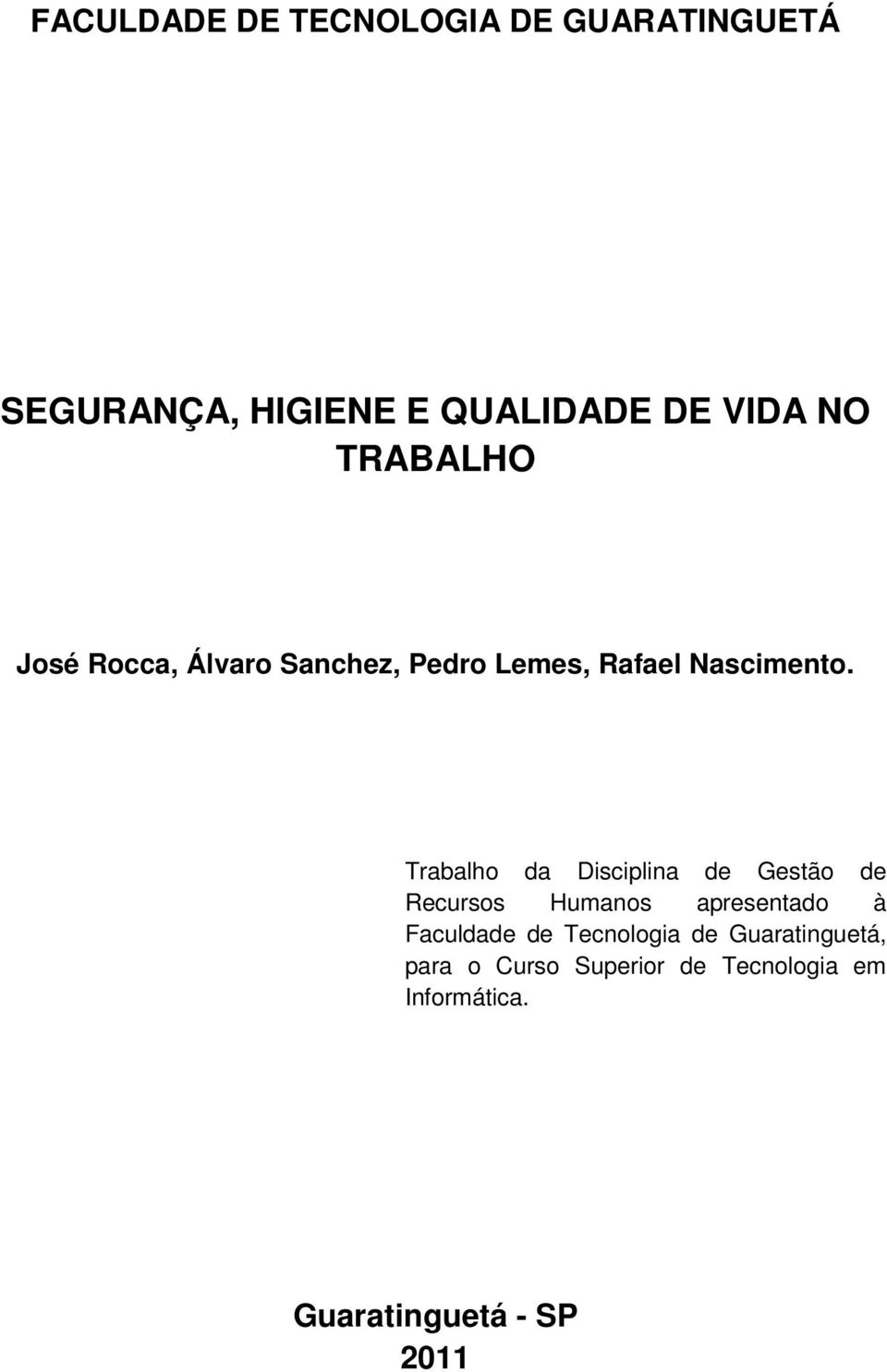 Trabalho da Disciplina de Gestão de Recursos Humanos apresentado à Faculdade de