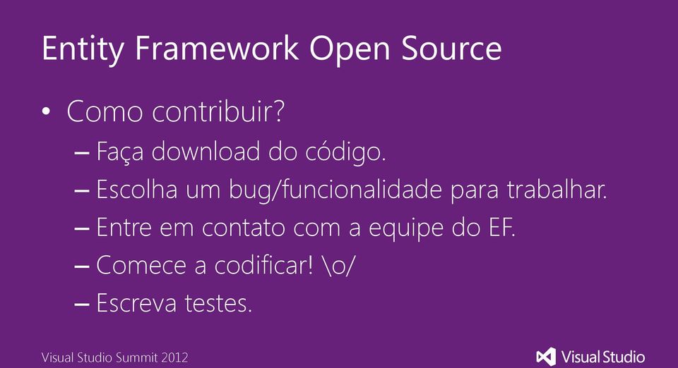 Escolha um bug/funcionalidade para trabalhar.