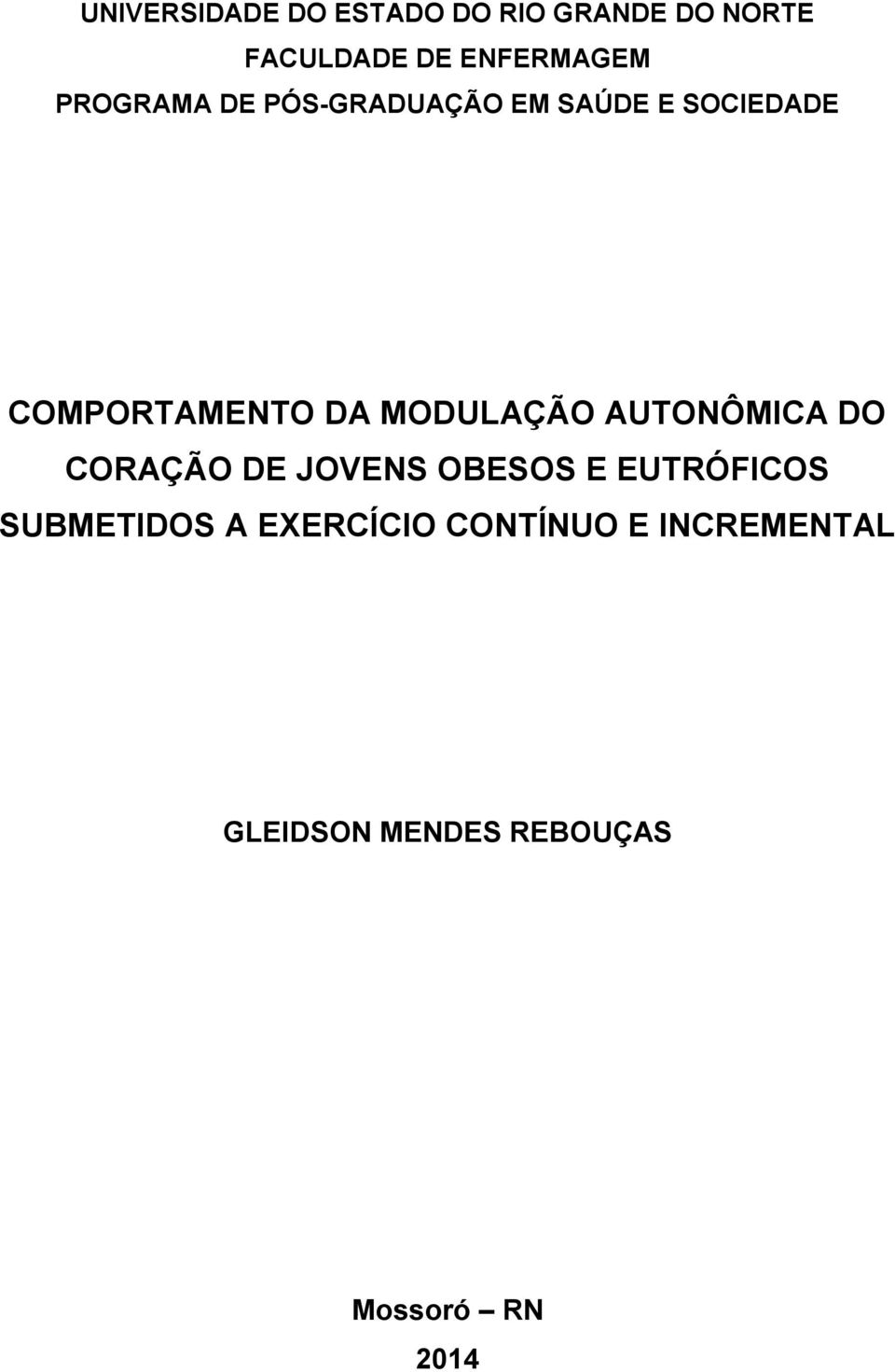 MODULAÇÃO AUTONÔMICA DO CORAÇÃO DE JOVENS OBESOS E EUTRÓFICOS