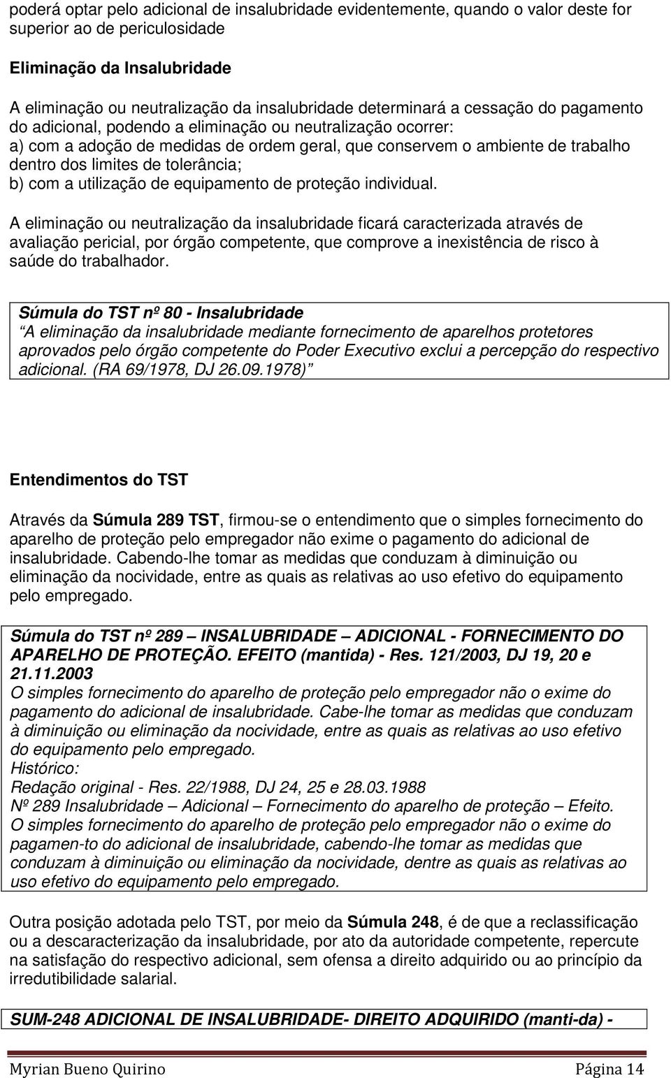 tolerância; b) com a utilização de equipamento de proteção individual.