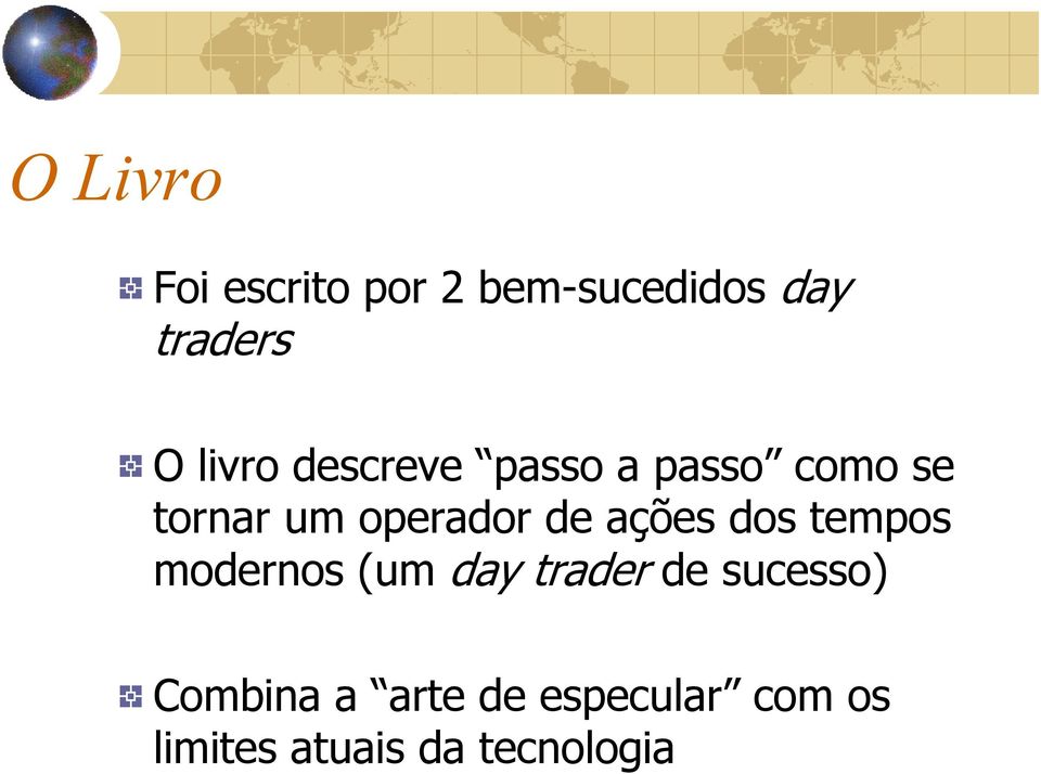 de ações dos tempos modernos (um day trader de sucesso)