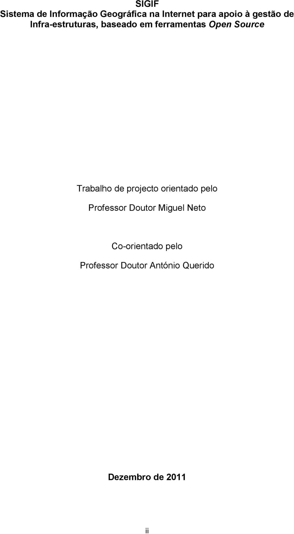 Trabalho de projecto orientado pelo Professor Doutor Miguel Neto