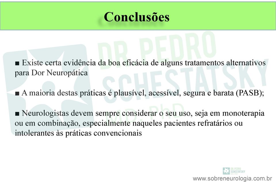 (PASB); Neurologistas devem sempre considerar o seu uso, seja em monoterapia ou em