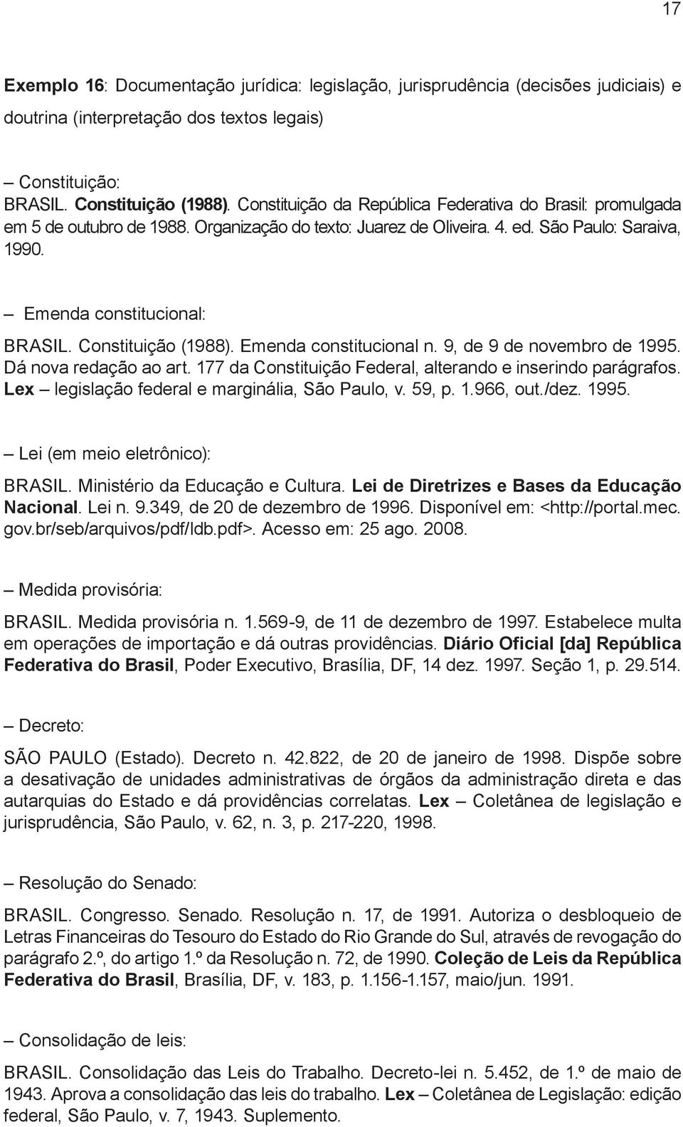 Constituição (1988). Emenda constitucional n. 9, de 9 de novembro de 1995. Dá nova redação ao art. 177 da Constituição Federal, alterando e inserindo parágrafos.