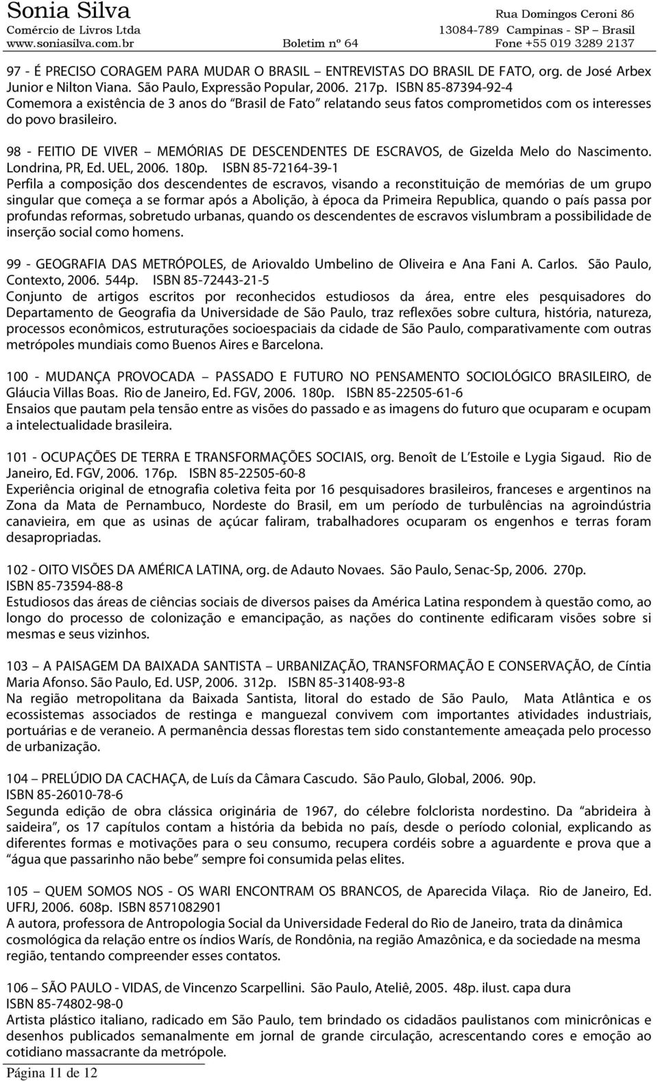 98 - FEITIO DE VIVER MEMÓRIAS DE DESCENDENTES DE ESCRAVOS, de Gizelda Melo do Nascimento. Londrina, PR, Ed. UEL, 2006. 180p.