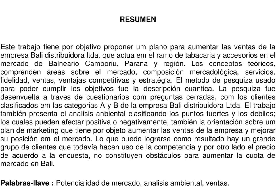 Los conceptos teóricos, comprenden áreas sobre el mercado, composición mercadológica, servicios, fidelidad, ventas, ventajas competitivas y estratégia.