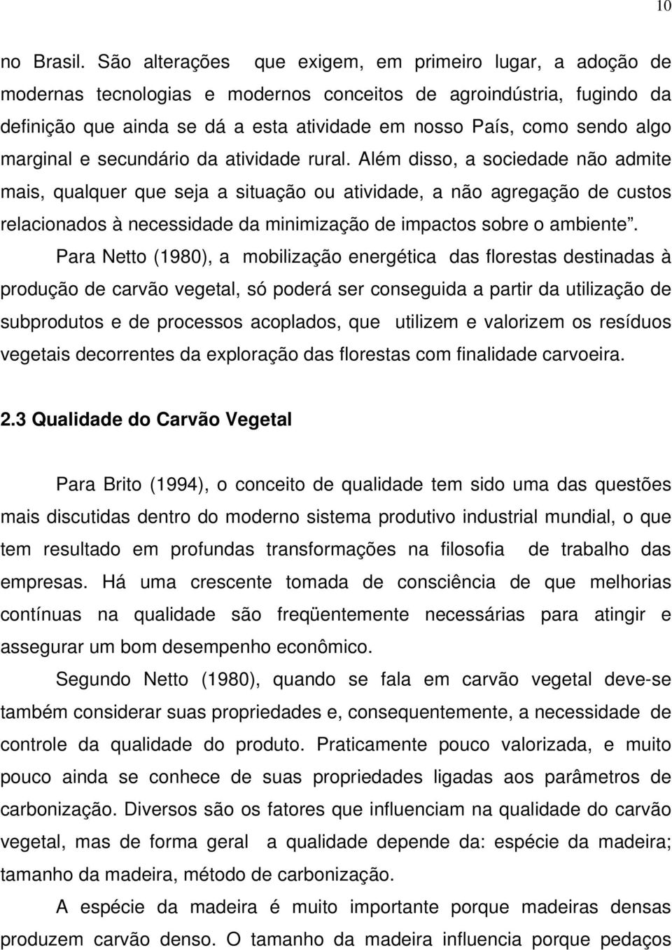 algo marginal e secundário da atividade rural.