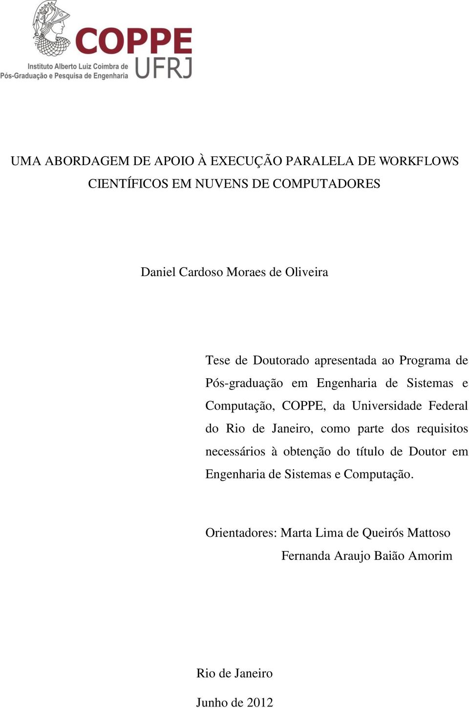 Universidade Federal do Rio de Janeiro, como parte dos requisitos necessários à obtenção do título de Doutor em