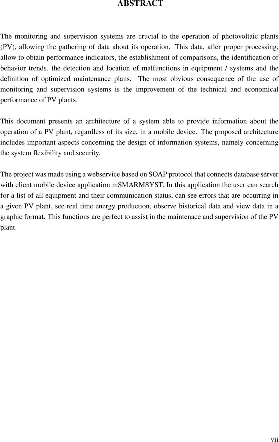 equipment / systems and the definition of optimized maintenance plans.