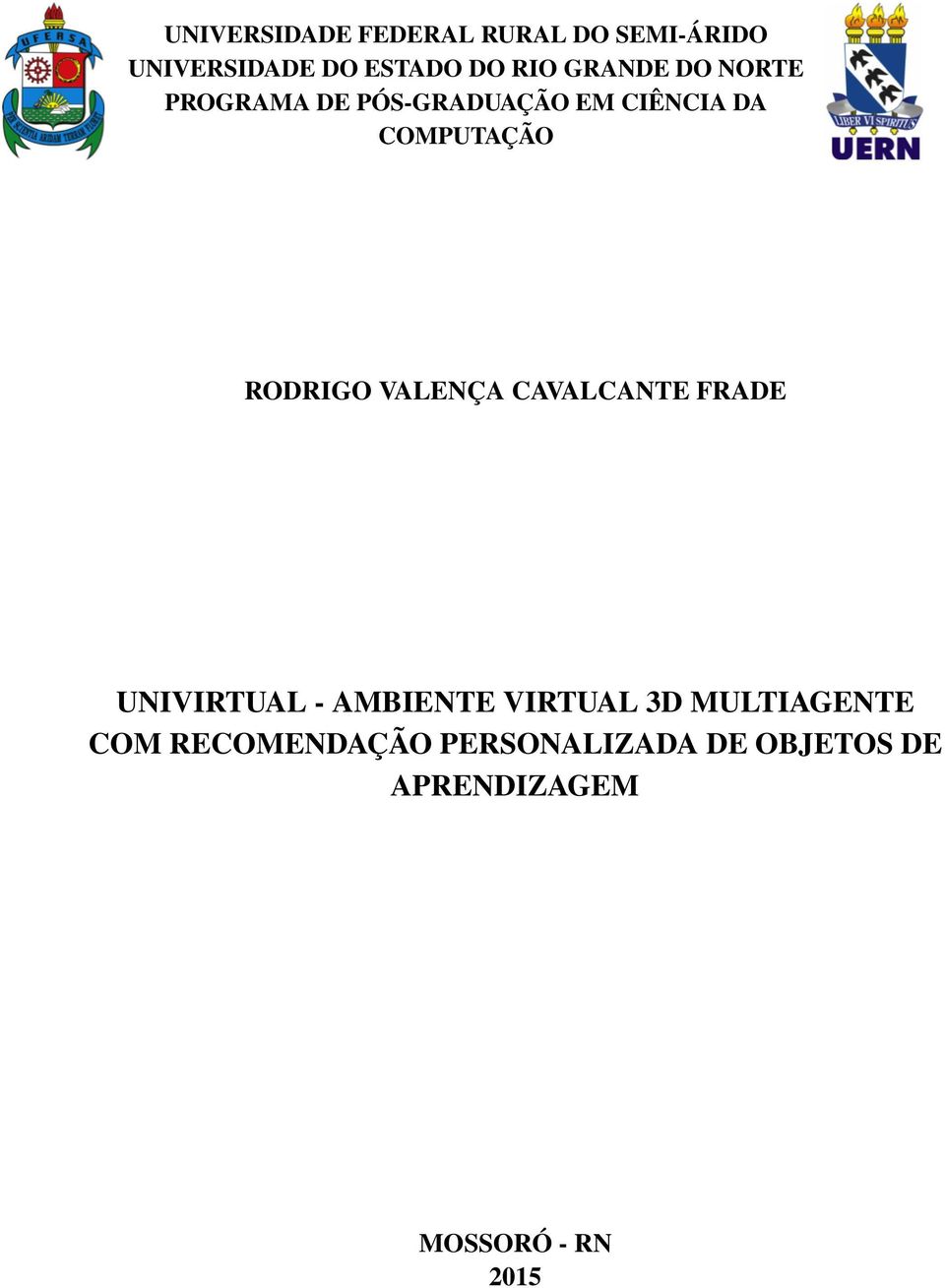 RODRIGO VALENÇA CAVALCANTE FRADE UNIVIRTUAL - AMBIENTE VIRTUAL 3D