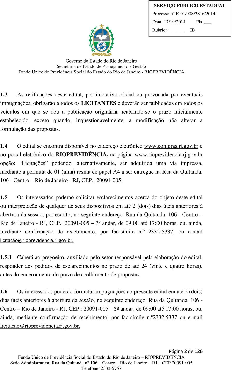 4 O edital se encontra disponível no endereço eletrônico www.compras.rj.gov.