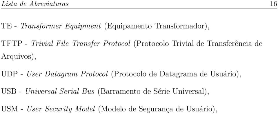 User Datagram Protocol (Protocolo de Datagrama de Usuário), USB - Universal Serial Bus