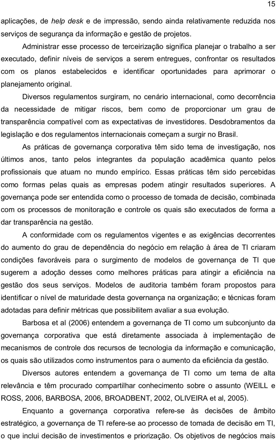 identificar oportunidades para aprimorar o planejamento original.