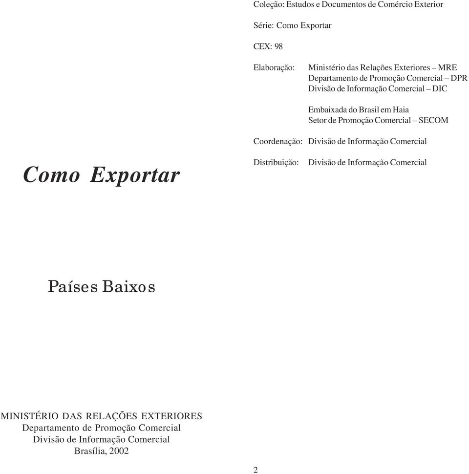 Comercial SECOM Coordenação: Divisão de Informação Comercial Como Exportar Distribuição: Divisão de Informação Comercial