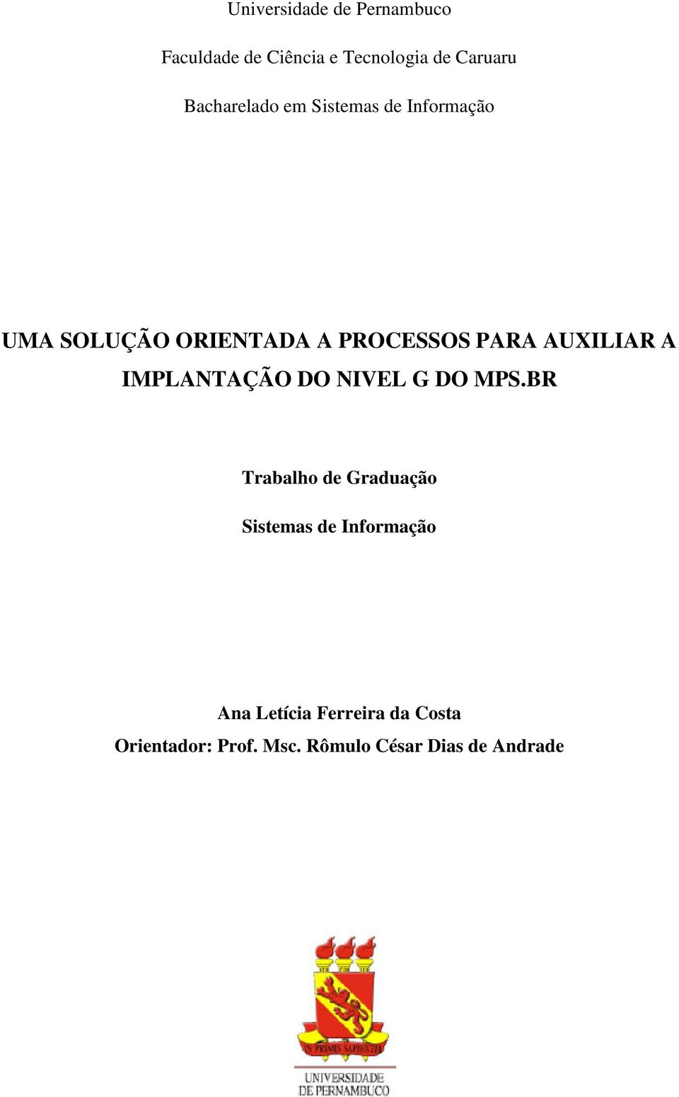 AUXILIAR A IMPLANTAÇÃO DO NIVEL G DO MPS.