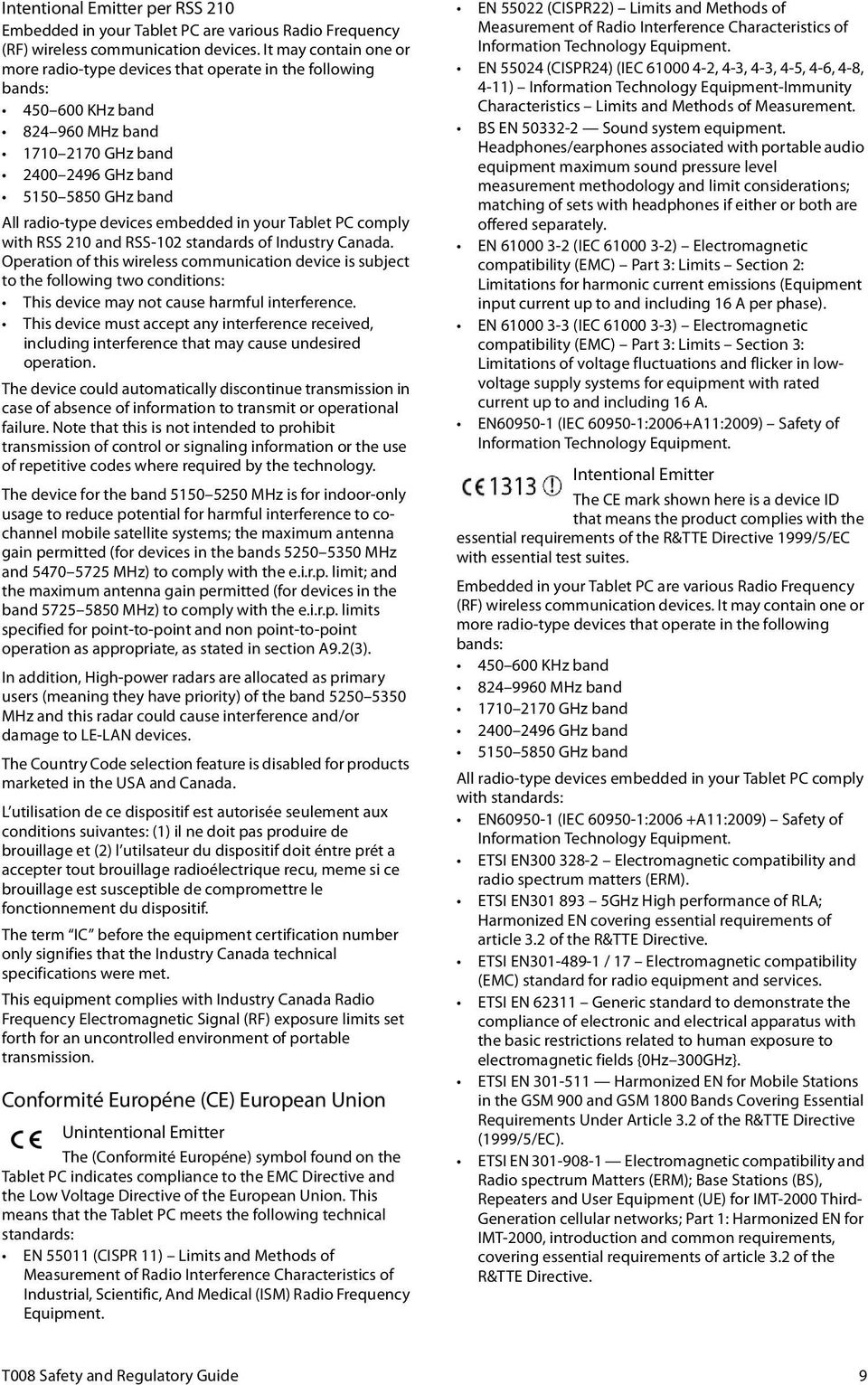 embedded in your Tablet PC comply with RSS 210 and RSS-102 standards of Industry Canada.
