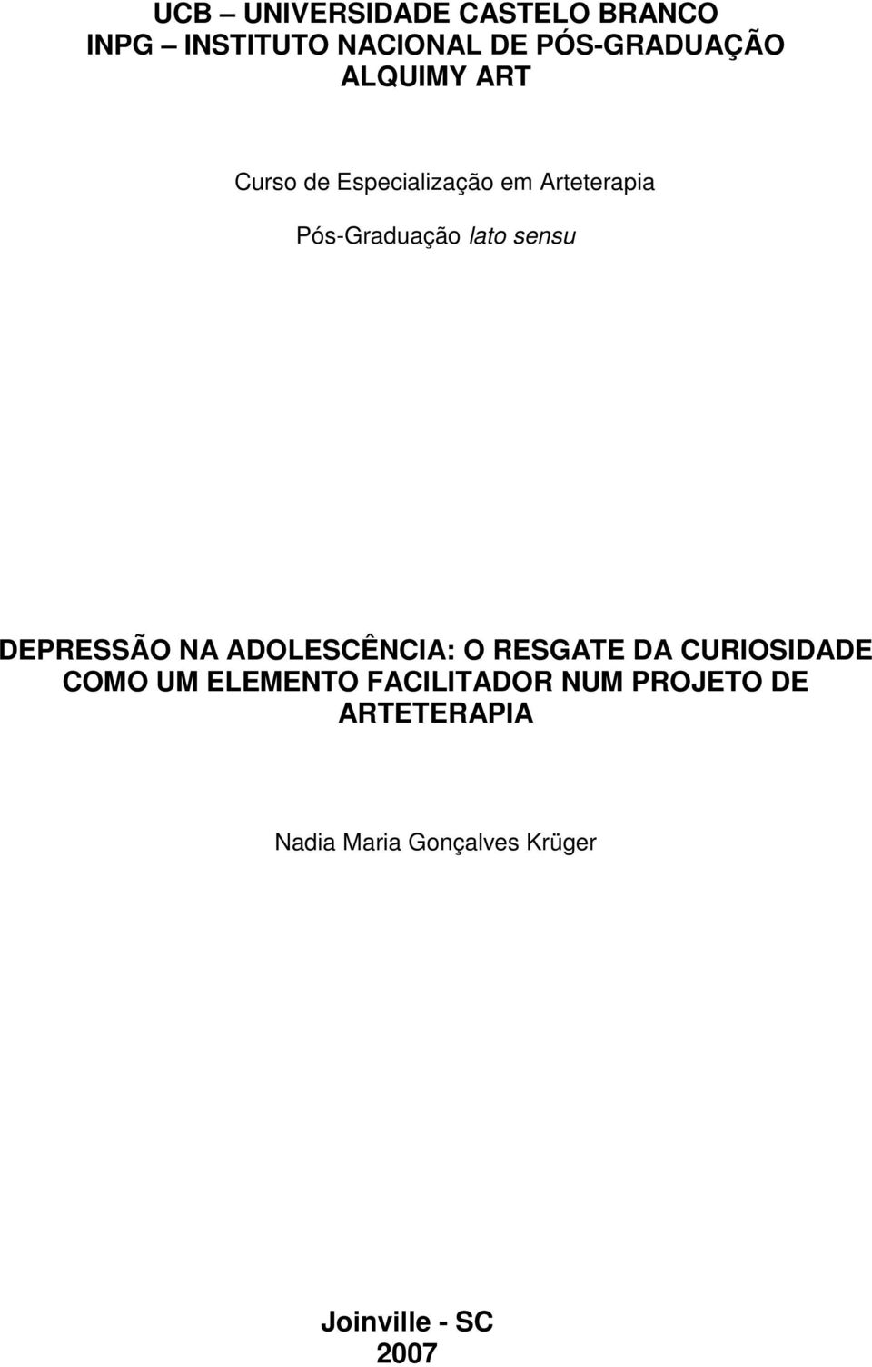 DEPRESSÃO NA ADOLESCÊNCIA: O RESGATE DA CURIOSIDADE COMO UM ELEMENTO